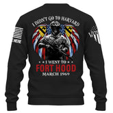 Soldier Veteran Custom Shirt I Didn't Go To Harvard I Went To Fort Hood Personalized Gift
